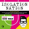 Gok Wan presents Isolation Nation