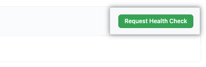 Screenshot of the "Request Health Check" button.
