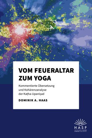 Cover 'Vom Feueraltar zum Yoga: Kommentierte Übersetzung und Kohärenzanalyse der Kaṭha-Upaniṣad'