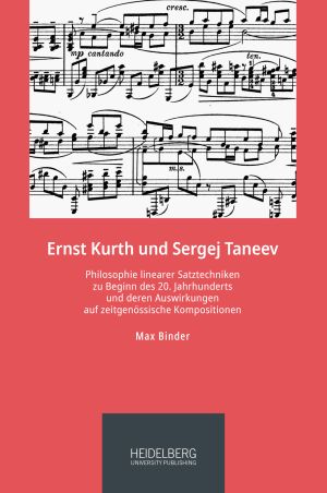 Cover 'Ernst Kurth und Sergej Taneev: Philosophie linearer Satztechniken zu Beginn des 20. Jahrhunderts und ihre Auswirkungen auf zeitgenössische Kompositionen'