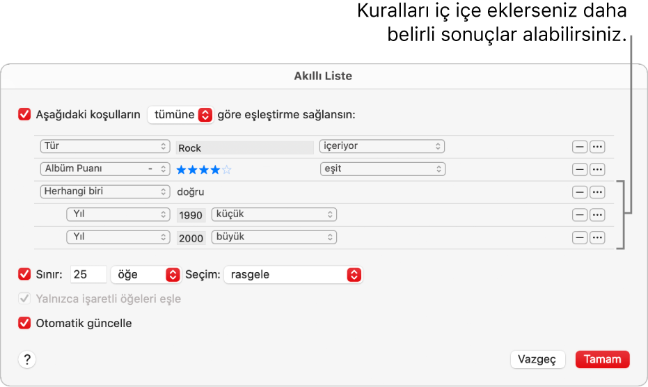 Akıllı Liste sorgu kutusu: Daha belirli sonuçlar almak için ek, iç içe kurallar yaratmak üzere sağdaki İç İçe düğmesini kullanın.