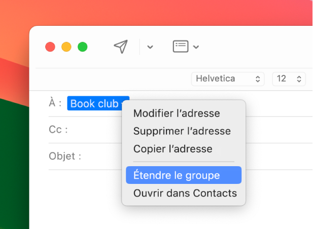 Un e-mail dans Mail, affichant une liste dans le champ À et le menu local avec la commande « Étendre le groupe » sélectionnée.