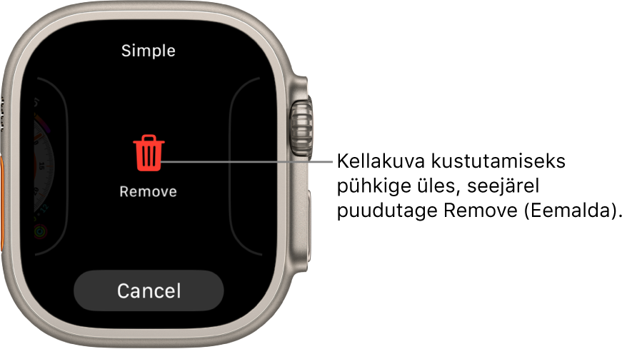 Apple Watchi ekraan nuppudega Remove ja Cancel, mis kuvatakse pärast kellakuvani pühkimist ning seejärel selle kustutamiseks üles pühkimist.