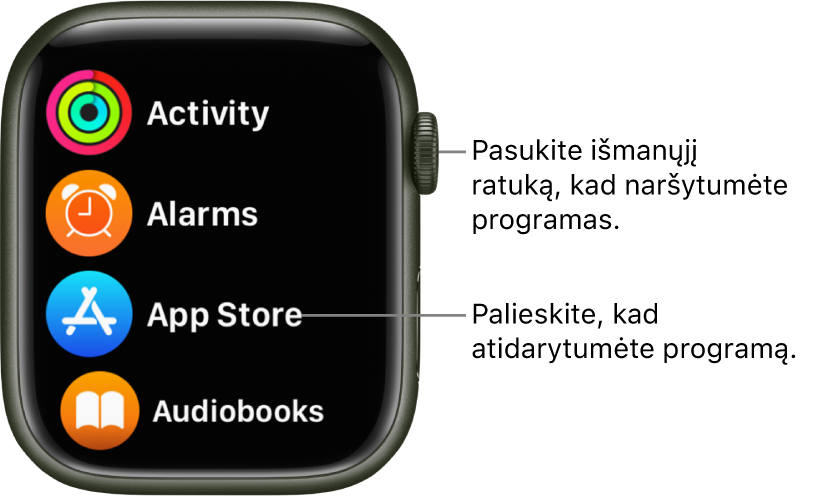 „Apple Watch“ pagrindinio ekrano tinklelio rodinys; programos pateikiamos sąraše. Norėdami programą atidaryti ją palieskite. Slinkite, kad pamatytumėte daugiau programų.