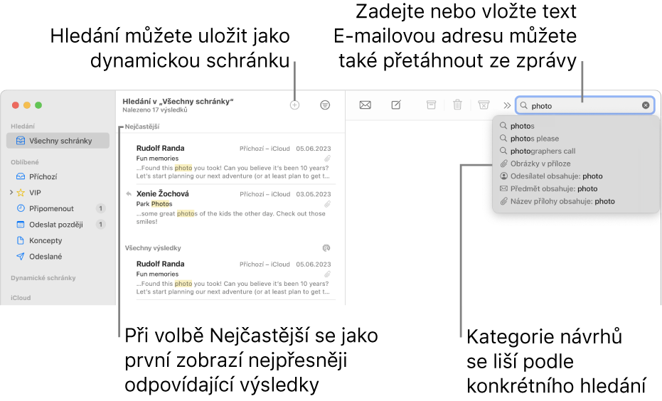 Schránka, v níž hledáte, je na panelu hledání zvýrazněna. Chcete‑li hledat v jiné schránce, klikněte na její název. Do pole hledání můžete zadat či vložit text nebo přetáhnout e-mailovou adresu ze zprávy. Během psaní se pod polem hledání objevují návrhy možného dokončení textu. Tyto návrhy jsou v závislosti na hledaném textu rozděleny do kategorií, například Předmět nebo Přílohy. V oddílu Nejčastější se jako první zobrazují nejvíce relevantní výsledky.