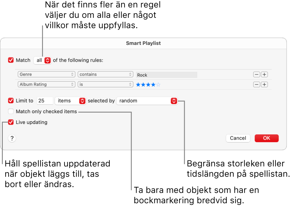 Dialogrutan Smart spellista: Markera Matcha i det övre vänstra hörnet. Ange sedan villkor för spellistan (till exempel genre eller betyg). Lägg till eller ta bort regler genom att klicka på lägg till- eller ta bort-knappen högst upp till höger. Du kan välja olika alternativ i den nedre delen av dialogrutan. Du kan till exempel begränsa storleken eller tidslängden på spellistan, välja att endast låtar som har kontrollerats ska tas med eller låta Musik uppdatera spellistan allteftersom objekt i biblioteket ändras.