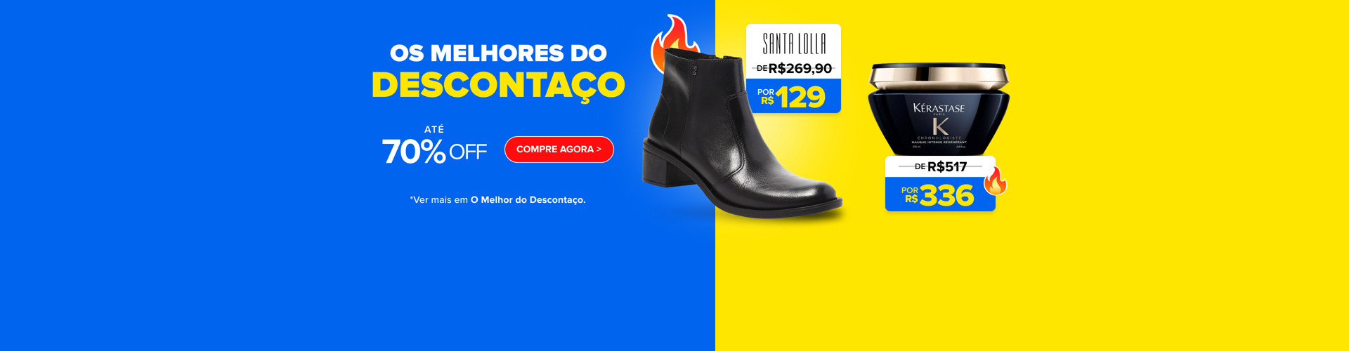 Ainda dá tempo. Os melhores do descontaço. Compre agora. Consulte termos e condições.