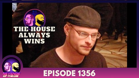 Episode 1356: The House Always Wins