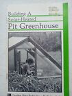 Building A Solar-Heated Pit Greenhouse 1980 Garden Way No. A-37 Booklet 