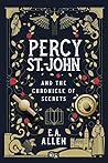 Percy St. John and the Chronicle of Secrets by E.A. Allen