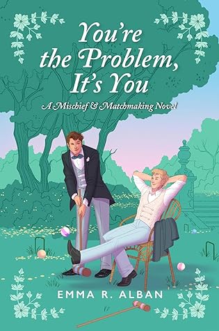 You're the Problem, It's You (Mischief & Matchmaking #2)