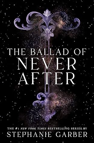 The Ballad of Never After (Once Upon a Broken Heart, #2)