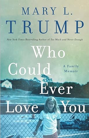 Who Could Ever Love You: A Family Memoir