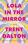 Lola in the Mirror by Trent Dalton