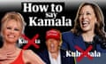 How exactly do you pronounce Kamala? Listen up and learn to get it right