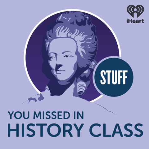 2. Stuff You Missed in History Class