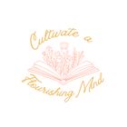 Cultivate a Flourishing Mind | Charlotte Mason | Mother Culture