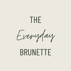 THE EVERYDAY BRUNETTE