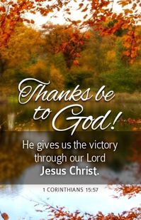 i would like to say thanks be to the glory of my God and joyful praise to my Lord Jesus Christ, that's "Thanks be to God! He gives us the victory through our Lord Jesus Christ." -1 Corinthians 15:57 it's the truth. Amen. suik, Christ. 05:43pm.11.04. 2022