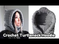 Easy Crochet Turtleneck Hoodie Tutorial - YouTube