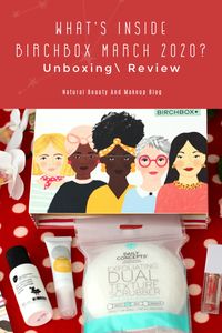 Birchbox March 2020 Review & Unboxing #naturalbeautyandmakeupblog #birchboxuk