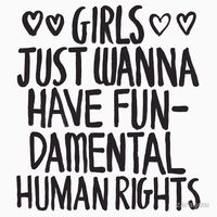 Girls Just Wanna Have Fun(damental Human Rights)