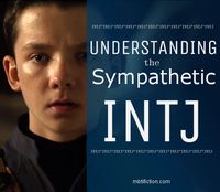 Understanding Sympathetic INTJs - Fi vs Fe |The Book Addict's Guide to MBTI