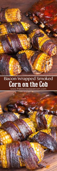 Smoked Corn on the Cob Wrapped in Bacon - How to smoke corn on the cob wrapped in bacon! Smoking corn for tender and smoky kernels! This recipe is the perfect side dish for ribs, chicken, brisket and more!