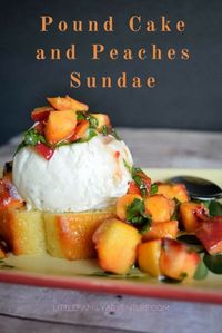 Pound Cake and Peaches Sundae - Simple and delicious dessert with fresh peaches and basil. #ad