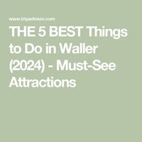 THE 5 BEST Things to Do in Waller (2024) - Must-See Attractions