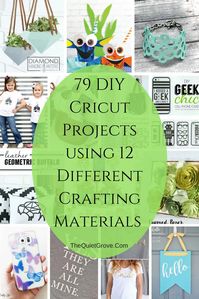 79 DIY Cricut Projects using 12 Different Crafting Materials