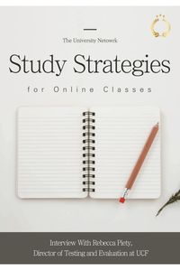 TUN sits down with Rebecca Piety, director of the Student Academic Resource Center and the University Testing Center at the University of Central Florida, to discuss study strategies for online classes.