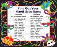 Got to remember this for our nest party!  What's Your Mardi Gras Name? - Lmfao Mine is sparkles confetti!