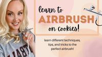 Episode 39: Airbrushing Tutorial [Tips, Tricks & Techniques For The Perfect Airbrushed Cookie]