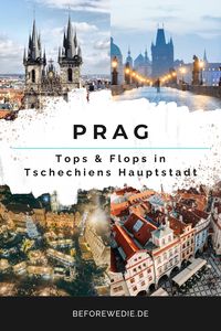 Prag in Tschechien • 13 Tops & Flops in der tschechischen Hauptstadt • Tipps & Highlights für deinen Städtetrip nach Prag ➤ Sehenswürdigkeiten & schöne Orte ✓ Geheimtipps ✓ Restaurant-Tipps ✓Was du sehen musst & was du dir sparen kannst • Der komplette Guide für die Planung deiner Städtereise nach Prag