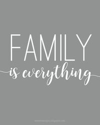 Family is everything. FREE print to download.