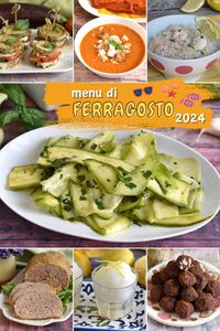 Tante idee facili e appetitose - quasi tutti piatti freddi, molti anche senza cottura - per comporre in anticipo il tuo menu di Ferragosto!