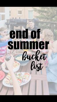  

Have you ever thought about making a bucket list for the END of summer? Soak up every last second by doing some of the following:
 • Dine al fresco with your family
 • Go swimming one last time
 • Have a bonfire and roast s'mores
 • Take a family selfie

Find more ideas at www.littledoveblog.com!

