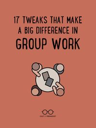 These small changes to group work can be powerful for student learning, and make the cooperative learning strategy more effective in your classroom. | Cult of Pedagogy