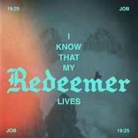 Job 19:25 But I know that my Redeemer lives, and at the end he will stand on the dust. | Christian Standard Bible (CSB) | Download The Bible App Now