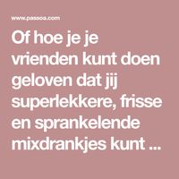 Of hoe je je vrienden kunt doen geloven dat jij superlekkere, frisse en sprankelende mixdrankjes kunt maken!