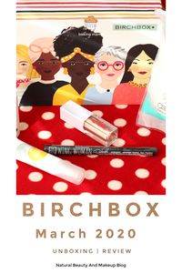 Birchbox March 2020 #unboxing #review #naturalbeautyandmakeupblog #birchboxuk