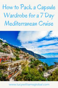 How to Pack a Capsule Wardrobe for a 7 Day Mediterranean Cruise - Lucy Williams Global