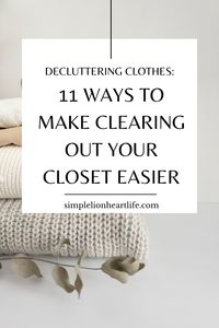 Decluttering Clothes: 11 tips to make clearing out your close easier