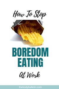 Boredom snacking is terrible for your health, but what can you do about it?  Beating boredom eating at work is a completely solvable problem.  With a little preparation and planning, you’ll be eating whole foods at regular intervals, feeling great with sustained energy, and trimming down your waistline to boot.  Repin and click to read. #boredomeating #boredomsnacking