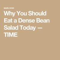 Why You Should Eat a Dense Bean Salad Today — TIME