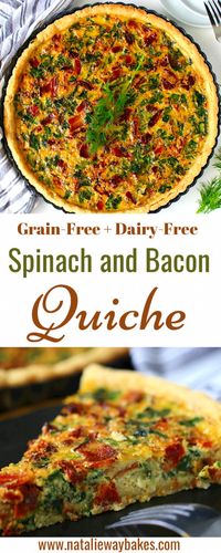 Super easy to make Spinach and Bacon Quiche! With a buttery, light and flaky crust then filled with fresh spinach, bacon, sundried tomatoes, and thyme. This quiche recipe is grain-free and dairy-free and makes the perfect brunch or dinner. A comfort food meal dream come true!! #bacon #spinach #herbs #quiche #piecrust #pie #brunch #dinner #glutenfreerecipes #dairyfree