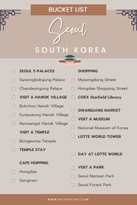 Discover the ultimate Korea travel bucket list challenge for your trip to South Korea. Find the best places to see in Seoul and these must try things to do in Seoul with this helpful travel bucket list. Read the full list in the blog post for more travel recommendations for Korea.  Things to do in Seoul, South Korea.   • Banpo Rainbow Bridge  • Jogyesa Temple  • Bukhansan Mountain  • Namsan Seoul Tower  • Lotte World  • Seoul Grand Park  • Seoul Sky Park  • Namsan Seoul Tower  • Bukchon Hanok Village  Want more places to see in Seoul? Read the full blog post for more travel recommendations in Seoul.