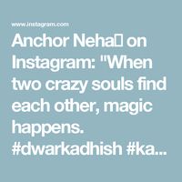 Anchor Neha🎤 on Instagram: "When two crazy souls find each other, magic happens. #dwarkadhish #kanha
#couplegoals"