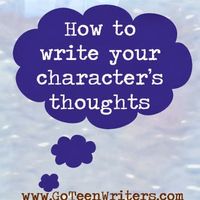 Go Teen Writers: How to Write Your Character's Thoughts